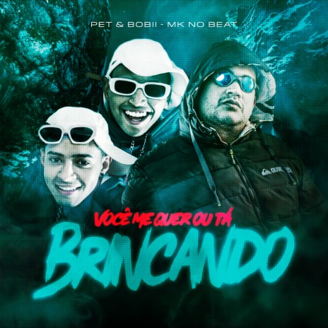 Você Me Quer ou Tá Brincando ft. MK no Beat | Boomplay Music