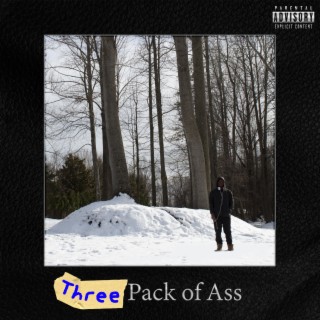 Three Pack of Ass