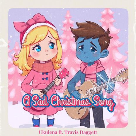 A Sad Christmas Song ft. Travis Daggett | Boomplay Music