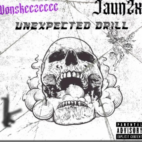 Unexpected drill ft. Juann2x | Boomplay Music