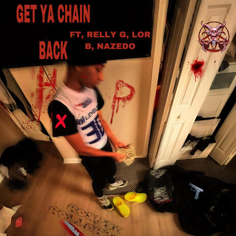 Get Ya Chain Back ft. Lor B & Relly G | Boomplay Music