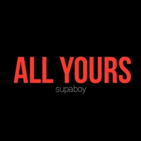 All yours (Freestyle) | Boomplay Music