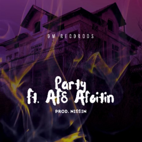 Party ft. AF8 AFOITIN | Boomplay Music