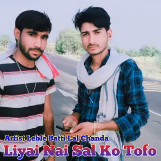 Liyai Nai Sal Ko Tofo