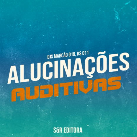 Alucinações Auditivas ft. DJ KS 011 & MC MN | Boomplay Music