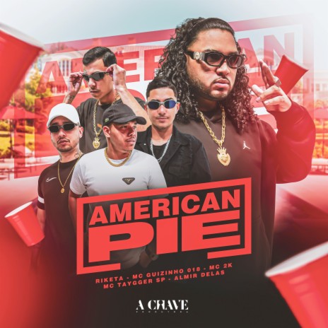 American Pie ft. MC Guizinho 018, Mc 2k, Mc Taygger SP & Almir delas