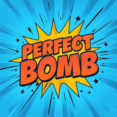 Perfect bomb | Boomplay Music