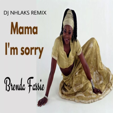 Mama I'm Sorry (Amapiano Remix) | Boomplay Music