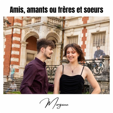 Amis, amants ou frères et sœurs | Boomplay Music