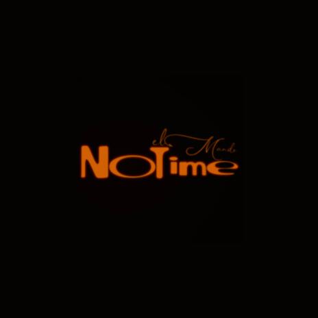 No Time ft. Kiev | Boomplay Music