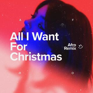 All I Want For Christmas (Afro House)