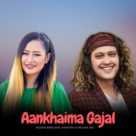 Aankhaima Gajal ft. Melina Rai | Boomplay Music