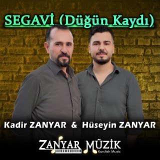 SEGAVİ Düğün Kaydı - Kadir ZANYAR - Hüseyin ZANYAR