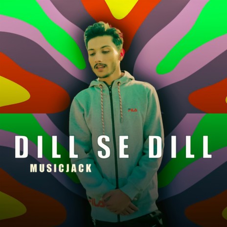 Dill Se Dill | Boomplay Music