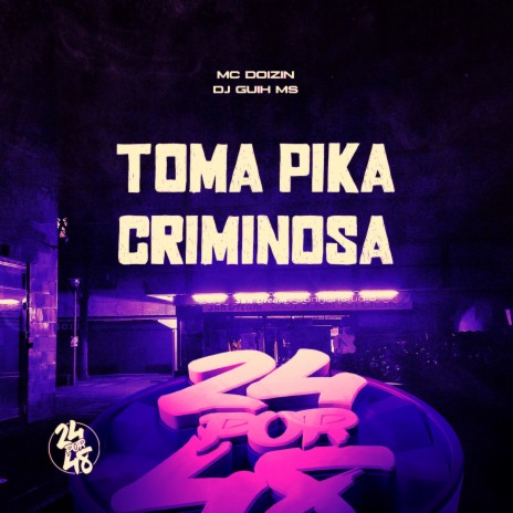 Toma Pika Criminosa ft. Mc DoisZin | Boomplay Music