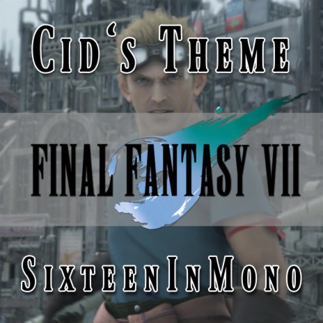 Cid's Theme (from Final Fantasy VII) | Boomplay Music