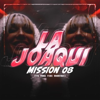 La Joaqui Mission 8