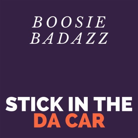 Stick In Da Car | Boomplay Music