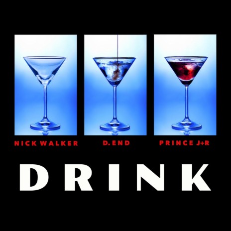 Drink ft. Prince J+R & D.enD | Boomplay Music