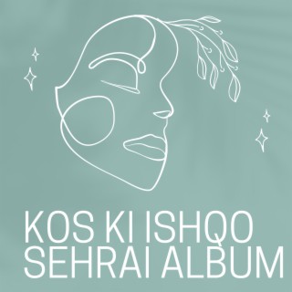 KOS KI ISHQO SEHRAI ALBUM