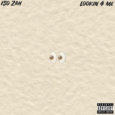 Lookin 4 Me | Boomplay Music