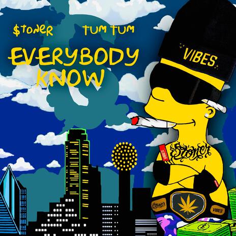 Everybody know ft. Tum Tum | Boomplay Music