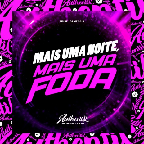 Mais uma Noite, Mais uma Foda ft. MC BF | Boomplay Music