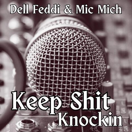 Keep Shit Knockin ft. Mic Mich | Boomplay Music