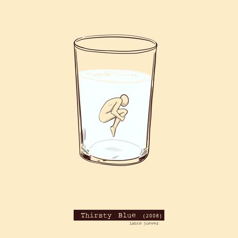 Thirsty Blue | Boomplay Music