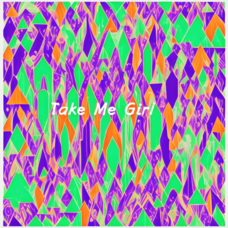 Take Me Girl | Boomplay Music