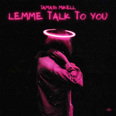 Lemme Talk To You | Boomplay Music