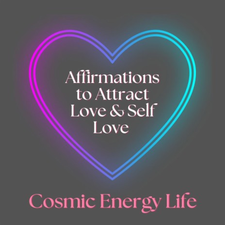Affirmations to Attract Love & Self Love