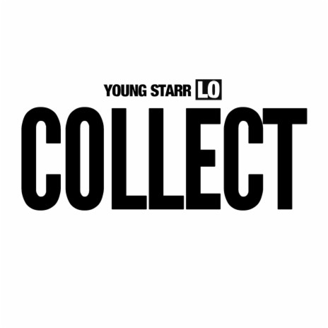 Collect ft. Young Starr Lo ™ | Boomplay Music