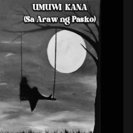 Umuwi kana sa araw ng Pasko