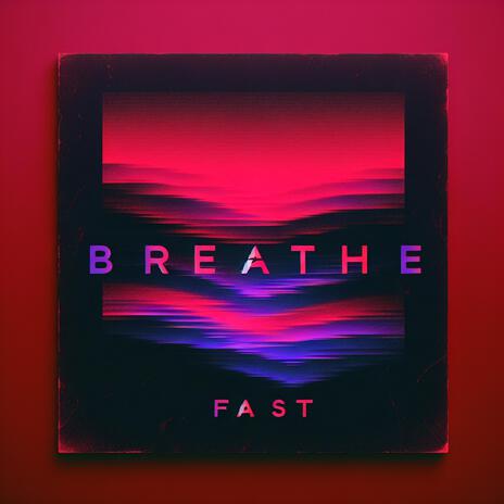 Breathe Fast ft. Brud | Boomplay Music