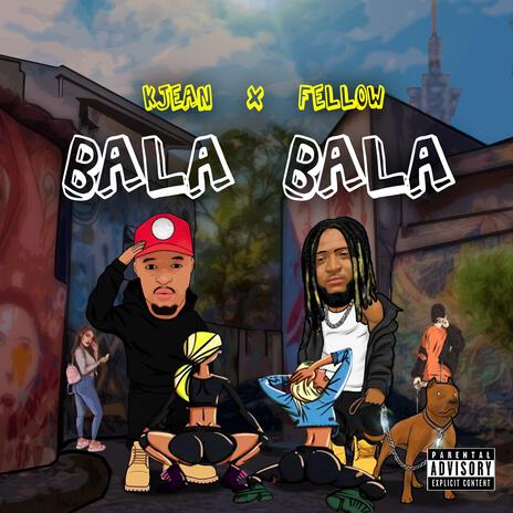 Bala Bala ft. Fellow | Boomplay Music