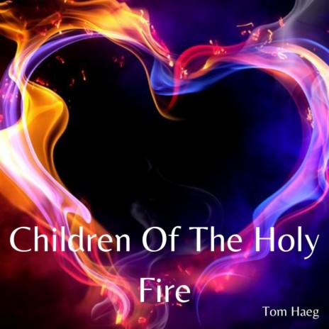 Children Of The Holy Fire | Boomplay Music