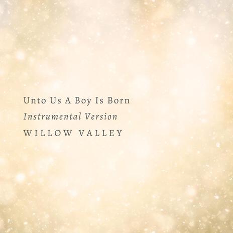 Unto Us A Boy Is Born (Instrumental Version)