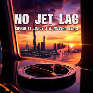 No Jet Lag ft. Juicy J & Mulisha Beats lyrics | Boomplay Music