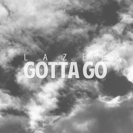 Gotta Go | Boomplay Music