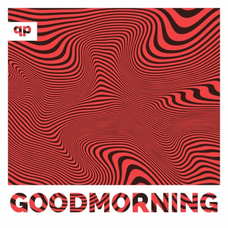 GOODMORNING | Boomplay Music