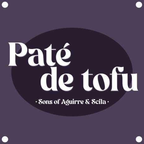 Paté de Tofu ft. Scila | Boomplay Music