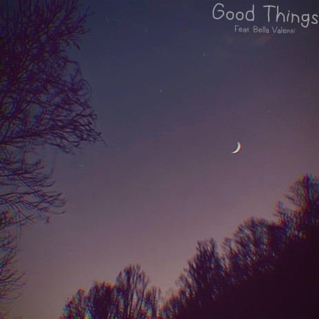 Good Things ft. Bella Valenti