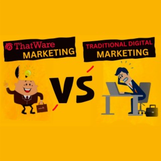 Traditional Digital Marketing VS ThatWare Marketing
