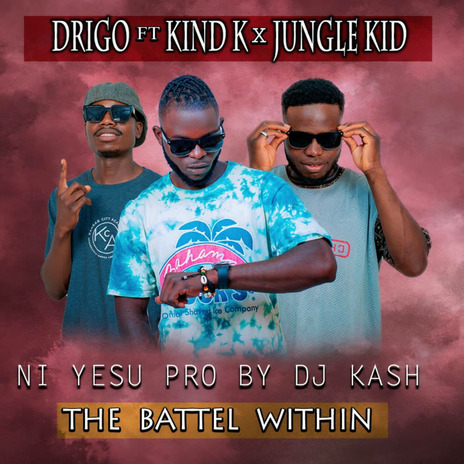 Ni Yesu ft. Kind K & Jungle Kid | Boomplay Music