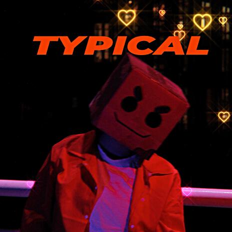 TYPICAL | Boomplay Music