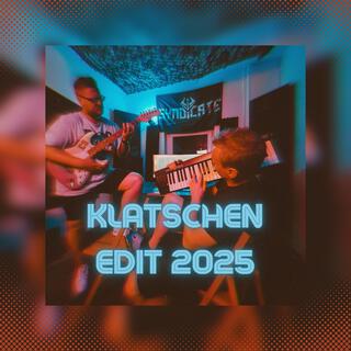 KLATSCHEN (EDIT 2025)