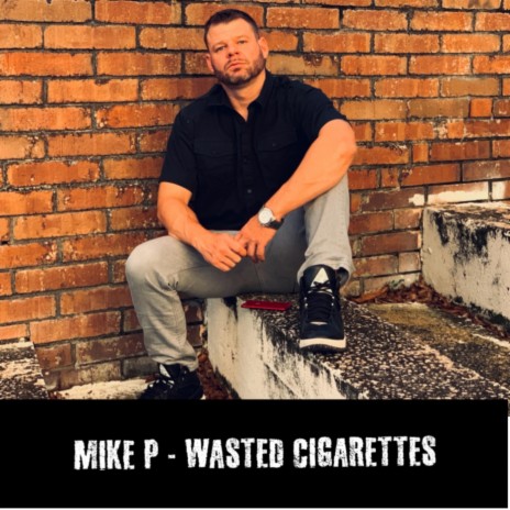 Wasted Cigarettes | Boomplay Music