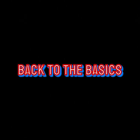 Back to the basics | Boomplay Music