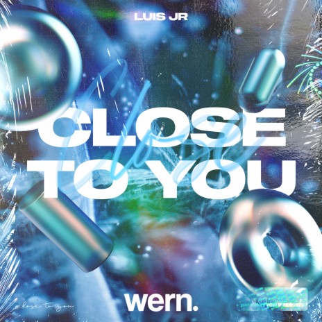 Close To You ft. Wern Records | Boomplay Music